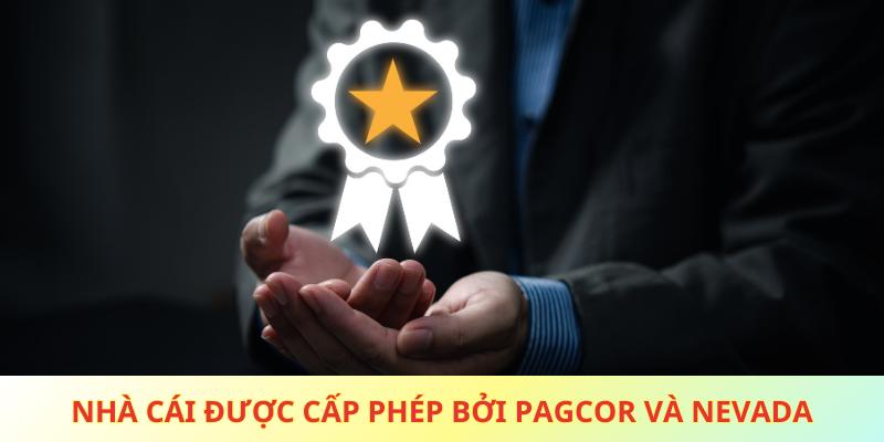 Nhà cái đã được cấp phép bởi cơ quan Pagcor và Nevada