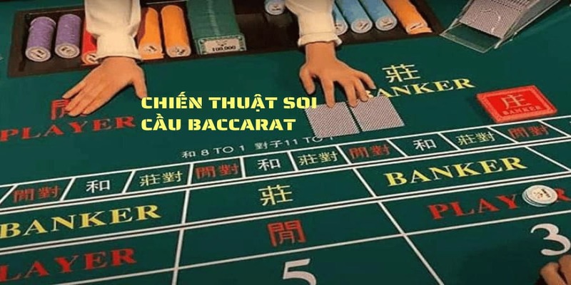 Top các phương pháp soi cầu Baccarat hiệu quả nhất